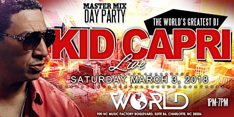 Kid Capri Master Mix Day Party @ World Nightclub Saturday, March 3, 2018 Tournament Weekend primary image