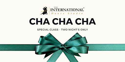 Two Night's Only: CHA CHA CHA [Dance Class]