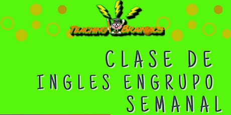 CLASE EN GRUPO SEMANAL DE INGLÉS/WEEKLY GROUP ENGLISH CLASS