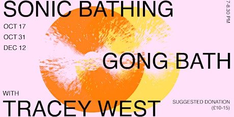 Sonic Bathing / Gong Bath with Tracey West
