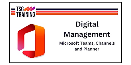 TSG: Digital Management - Microsoft Teams, Channels and Planner