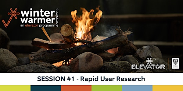 Winter Warmer Session: Rapid User Research