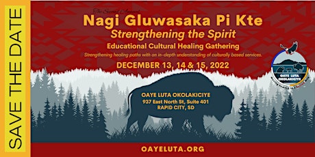 Nagi Gluwasaka Pi Kte (Strengthening the Spirit) Educational Gathering