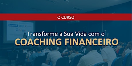 Imagem principal do evento Curso Transforme a Sua Vida Com o Coaching Financeiro - Uberlândia