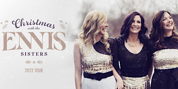Christmas With The Ennis Sisters - Matinee Show