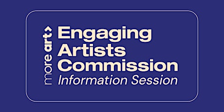 More Art's Commission: Information Session