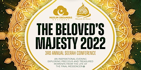 The Beloved's Majesty | Seerah Conference 2022