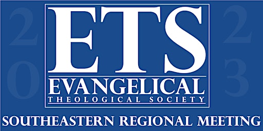 2023 Southeastern Regional Evangelical Theological Society Meeting