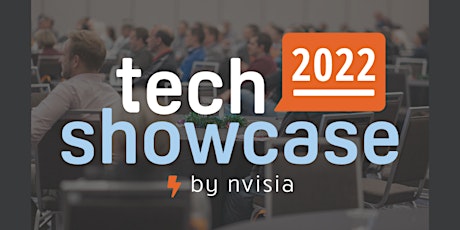 2022 Tech Showcase -- powered by nvisia