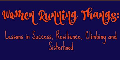 Women Running Thangs: Lessons in Success, Resilience, Climbing and Sisterhood primary image