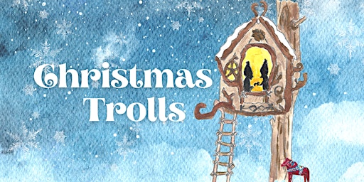 Christmas Trolls, The Little Things Theatre 11AM Show