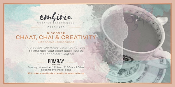 Embiria presents DISCOVER: Chaat, Chai & Creativity