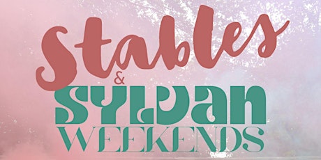 Stables + Sylvan Weekends