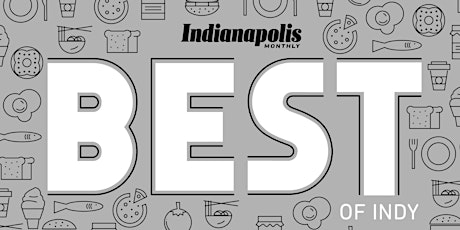 2017 Indianapolis Monthly BEST OF INDY Event primary image