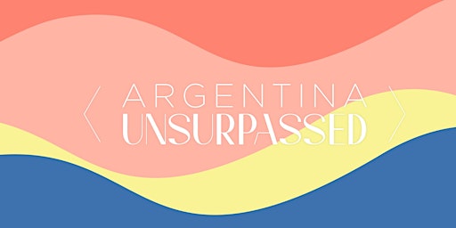 ARGENTINA UNSURPASSED VINOUS 90+ RATED WINES EVENT