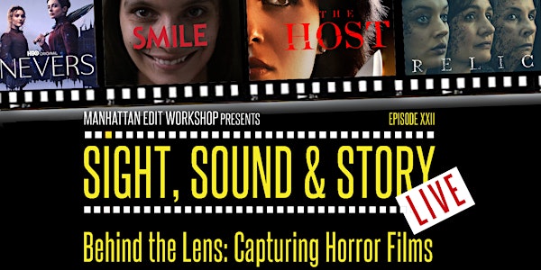 Sight, Sound & Story Live - Behind the Lens: Capturing Horror Films