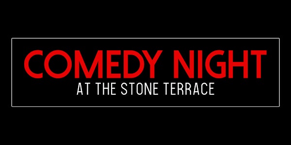 Comedy Night  @ The Stone Terrace