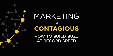 Marketing is Contagious:  Build Buzz at Record Speed [San Francisco] primary image