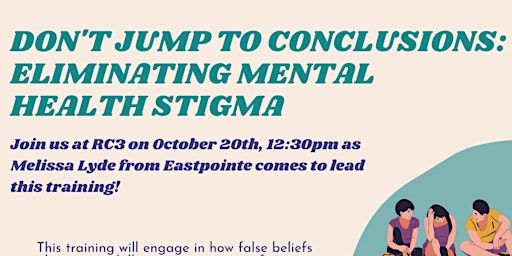 Don't Jump To Conclusions: Eliminating Mental Health Stigma primary image
