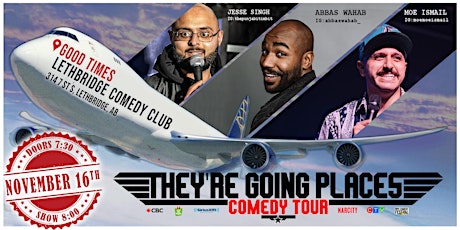 They're Going Places - Canadian Comedy Tour LIVE at Good Times Comedy Club!