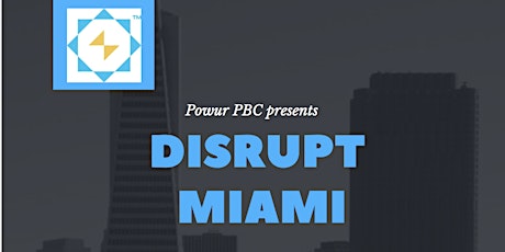 Disrupt Miami w Bobby Smith VP of Sales Powur PBC primary image