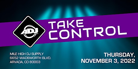 ADJ ‘Take Control’ Lighting Controller Product Showcase @ Mile High DJ
