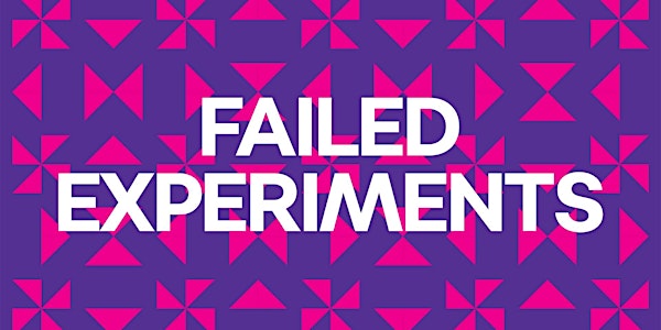 Failed Experiments