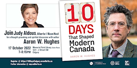 10 Days That Shaped Modern Canada with Aaron Hughes & Judy Aldous