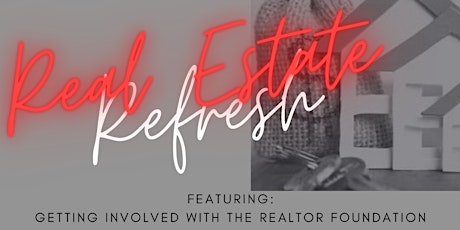Real Estate Refresh: The Realtor Foundation (new event location)
