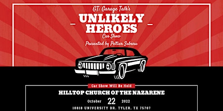 GT: Garage Talk's Unlikely Heroes Car Show Presented by Peltier Subaru