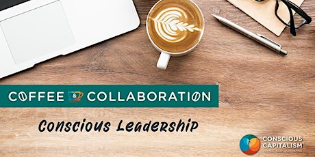 Coffee & Collaboration: Conscious Leadership (virtual event) primary image