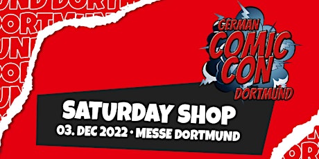 German Comic Con Dortmund Winter 2022 - SATURDAY SHOP (NEW)
