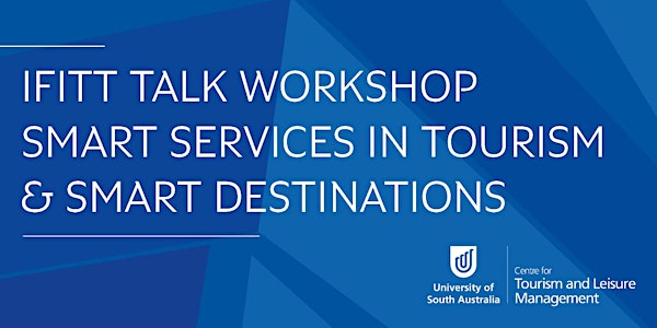 IFITT Talk Workshop - Smart Services in Tourism & Smart Destinations