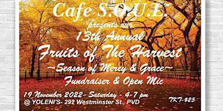 Cafe S.O.U.L.™  13th Annual- Fruits of the Harvest - Fundraiser & Open Mic