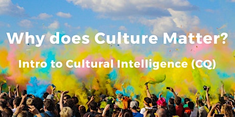 Free Intro to Cultural Intelligence (CQ) Webinar - Why Does Culture Matter? primary image