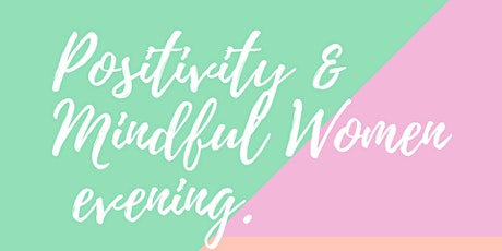 Positivity and Mindful Women primary image