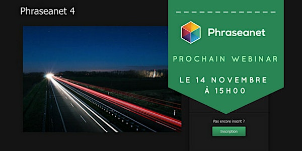 Seminaire en ligne Phraseanet FR, Mardi 14 Novembre 2017