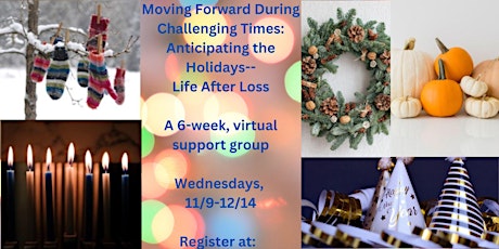 Moving Forward During Challenging Times--Holidays After Loss