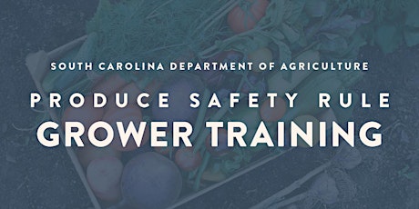 Greenville/Anderson Produce Safety Rule Grower Training