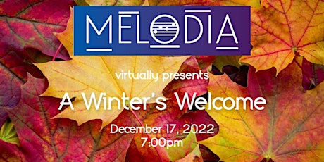 A Winter's Welcome - Melodia Women's Choir VIRTUAL Fall Concert