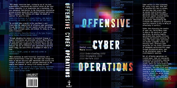 Offensive Cyber Operations -  A Book Discussion with Daniel Moore