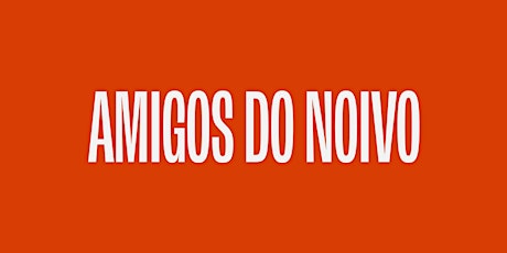 Imagem principal do evento Amigos do Noivo 2022