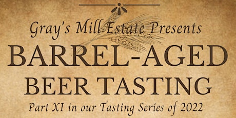 Barrel Aged Beer Tasting at The Gray's Mill Estate