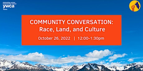 Community Conversation: Race, Land, and Culture