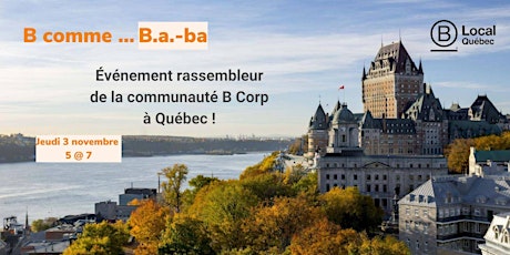B comme ...  B.a.-ba - Événement B Local à Québec !