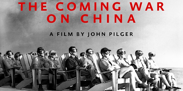 "The Coming War on China" - fundraiser screening and Q&A with John Pilger