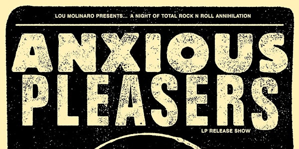 Lou Molinaro pres: ANXIOUS PLEASERS LP Relase) PRIVATE LIVES /BAD CRUSH 9pm