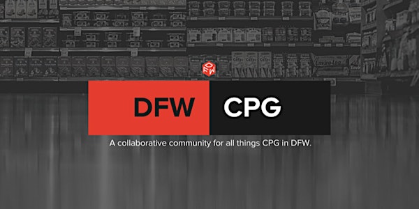 DFW CPG Presents: From Starting to Exiting & Starting Again