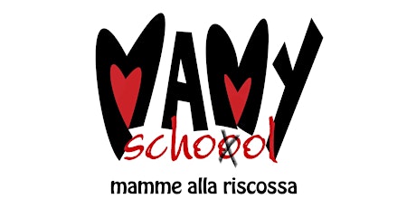 Immagine principale di Presentazione Mamy School "mamme alla riscossa" 