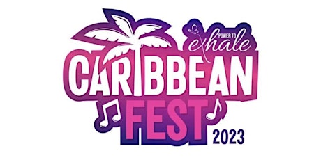 Power to Exhale CaribbeanFest 2023